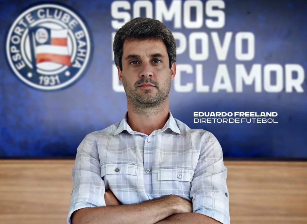 Bahia acerta com Eduardo Freeland, ex-Botafogo, para o cargo de diretor de futebol 1